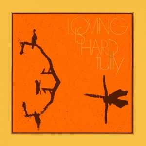 LP Tully: Loving Is Hard