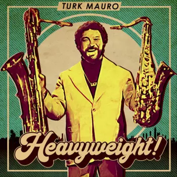 Turk Mauro: Heavyweight!