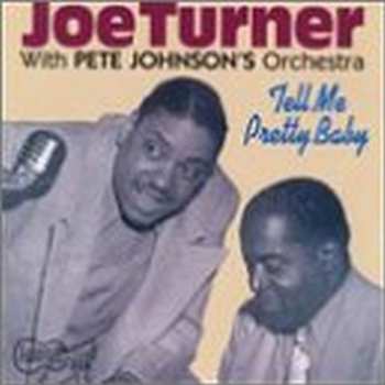 Album Big Joe Turner: Tell Me Pretty Baby