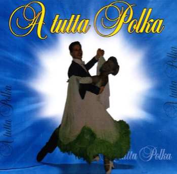 Album Tutta Polka / Various: Tutta Polka