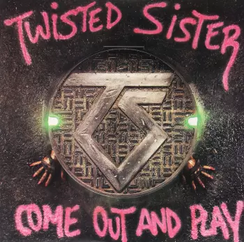 Twisted Sister: Come Out And Play