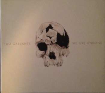 CD Two Gallants: We Are Undone