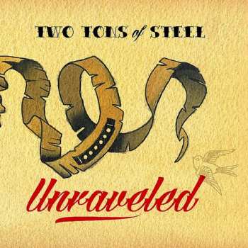 CD Two Tons Of Steel: Unraveled