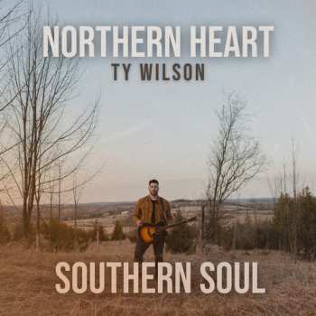 Album Ty Wilson: Northern Heart, Southern Soul