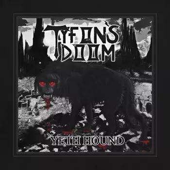 Tyfon's Doom: Yeth Hound