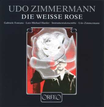 Album Udo Zimmermann: Die Weisse Rose