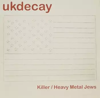 UK Decay: Killer /  Heavy Metal Jews