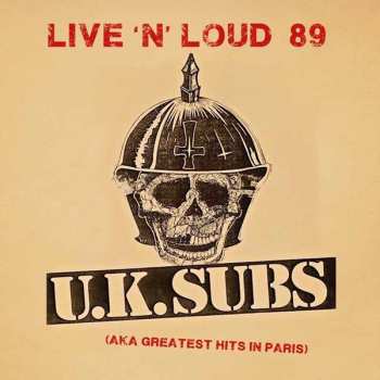 CD UK Subs: Live N' Loud 1989 - Aka Greatest Hits In Paris