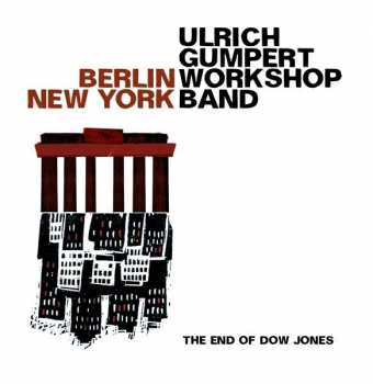 LP Ulrich Gumpert Workshop Band: Berlin New York - The End Of Dow Jones