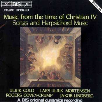 Album Lars Ulrik Mortensen: Music From The Time Of Christian IV - Songs And Harpischord Music