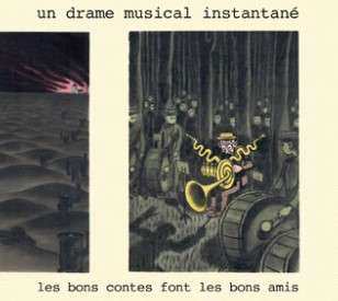 CD Un Drame Musical Instantané: Les Bons Contes Font Les Bons Amis