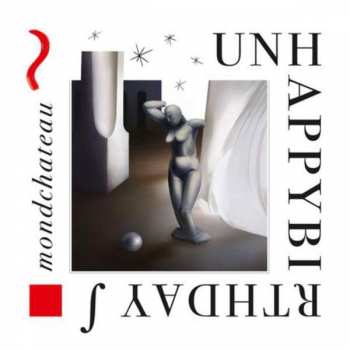 LP unhappybirthday: Mondchateau