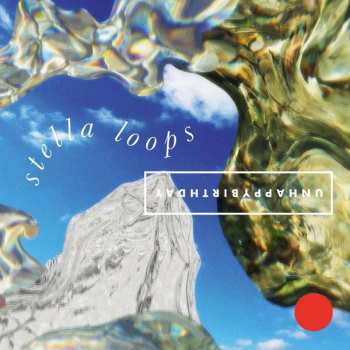 LP unhappybirthday: Stella Loops