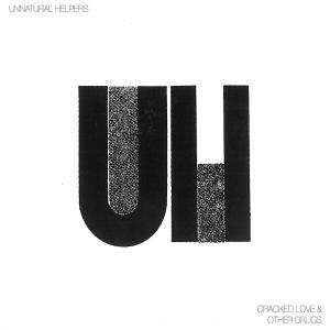 LP Unnatural Helpers: Cracked Love & Other Drugs
