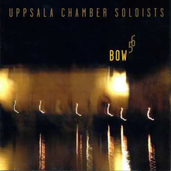 Album Uppsala Kammarsolister: Bow 56