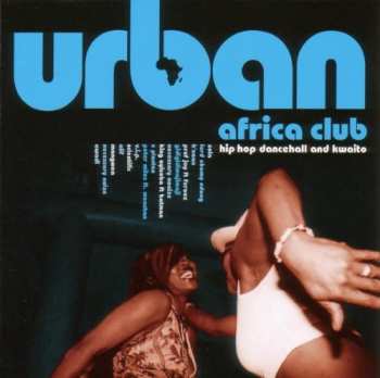 Album Urban Africa Club / Various: Urban Africa Club