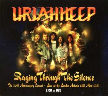 CD/DVD Uriah Heep: Raging Through The Silence - The 20th Anniversary Concert - Live At The London Astoria 18th May 1989