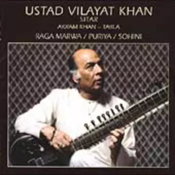 Vilayat Khan: Raga Marwa / Puriya / Sohini