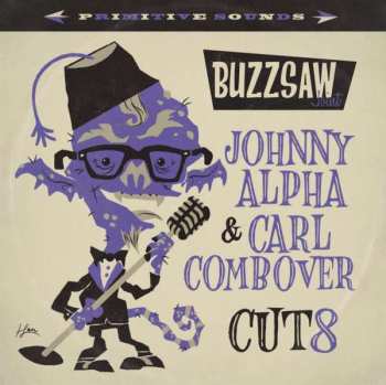 LP Various: Buzzsaw Joint - Johnny Alpha & Carl Combover Cut 8 LTD | CLR