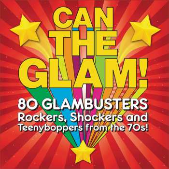 4CD/Box Set Various: Can The Glam! (80 Glambusters Rockers, Shockers And Teenyboppers From The 70's!)