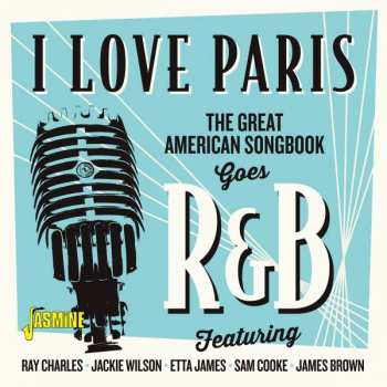 CD Various: I Love Paris: The Great American Songbook Goes R&B