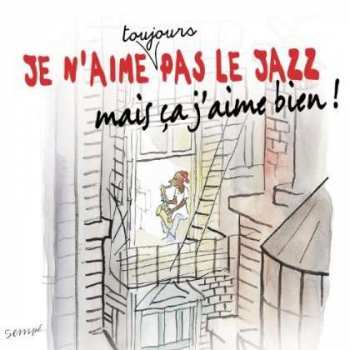 4CD Various: Je N''aime Toujours Pas Le Jazz Mais