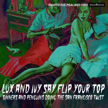 2CD Various: Lux And Ivy Say Flip Your Top (Sinners And Penguins Doing The San Francisco Twist)