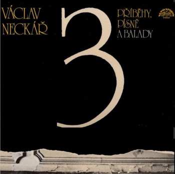 LP Václav Neckář: Příběhy, Písně A Balady 3