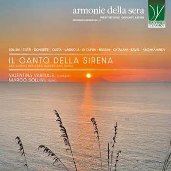 Album Marco Sollini: Il Canto Della Sirena (Art Songs Between Naples And Paris)
