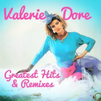 Valerie Dore: Greatest Hits & Remixes