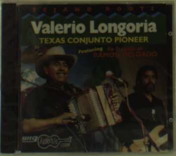 Album Valerio Longoria: Texas Conjunto Pioneer