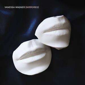 LP Vanessa Wagner: Mirrored