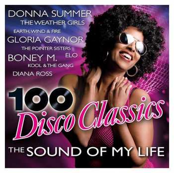 Album Various: 100 Disco Classics (The Sound Of My Life)