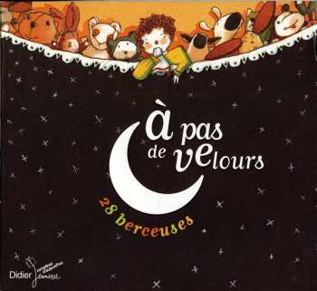 CD Various: À Pas De Velours (28 Berceuses D'Hier Et D'Aujourd'hui) DIGI