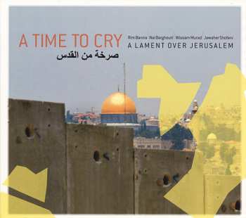 Album Various: صرخة من القدس   A Time To Cry - A Lament Over Jerusalem