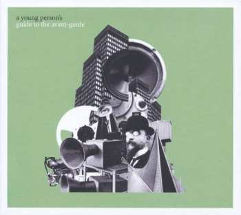 2CD Various: A Young Person's Guide To The Avant-Garde (Music And Modernism In The 20th Century)