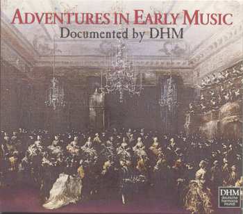 Album Various: Adventures In Early Music - The History Of Period Performance Practice