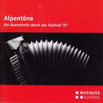 CD Various: Alpentöne - Ein Querschnitt Durch Das Festival '07