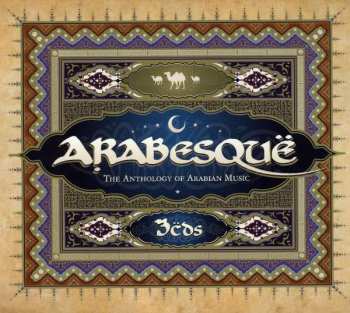 3CD Various: Arabesquë - The Anthology Of Arabian Music DIGI