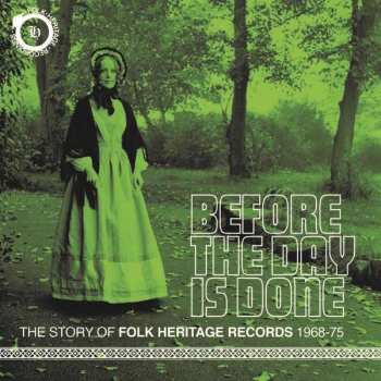 3CD/Box Set Various: Before The Day Is Done (The Story Of Folk Heritage Records 1968-75)