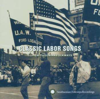 CD Various: Classic Labor Songs (From Smithsonian Folkways)