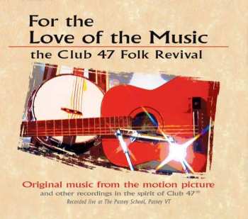 CD Various: For The Love For Music: The Club 47 Folk Revival