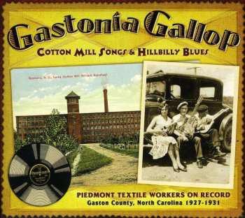 CD Various: Gastonia Gallop: Cotton Mill Songs & Hilbilly Blues