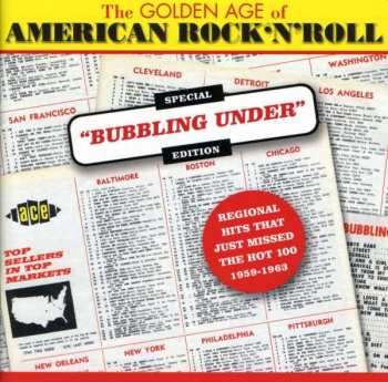 CD Various: The Golden Age Of American Rock 'N' Roll - Special "Bubbling Under" Edition