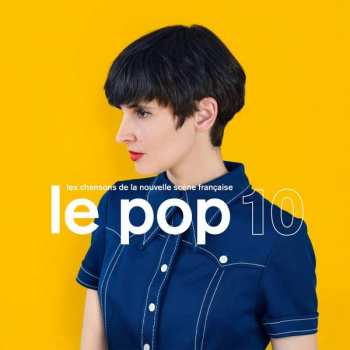 CD Various: Le Pop 10 (Les Chansons De La Nouvelle Scène Française)