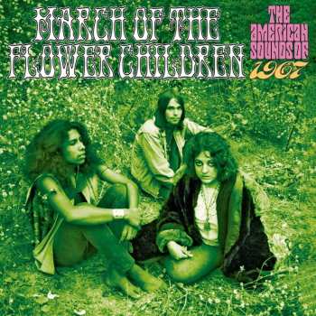 3CD Various: March Of The Flower Children: The American Sounds Of 1967
