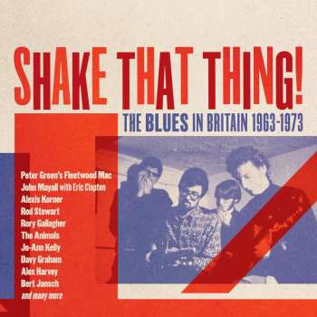3CD Various: Shake That Thing!the Blues In Britain 1963-1973