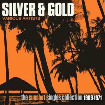 2CD Various: Silver & Gold: Sunshot Singles Collection 1969-71