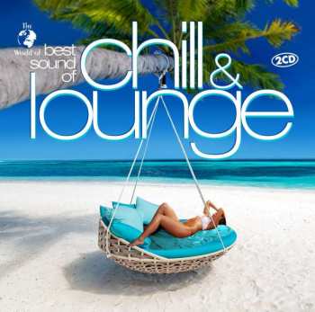 2CD Various: The World Of Best Sound Of Chill & Lounge