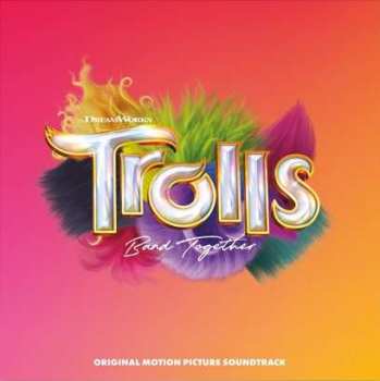 CD Various: Trolls Band Together (original Motion Picture Soundtrack)